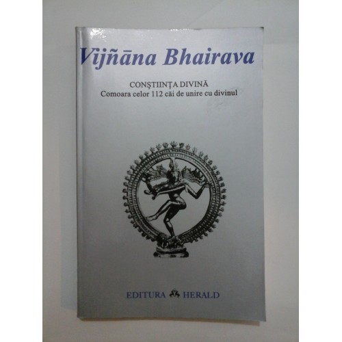CONSTIINTA DIVINA - Vijnana Bhairava CONSTIINTA DIVINA - Vijnana Bhairava